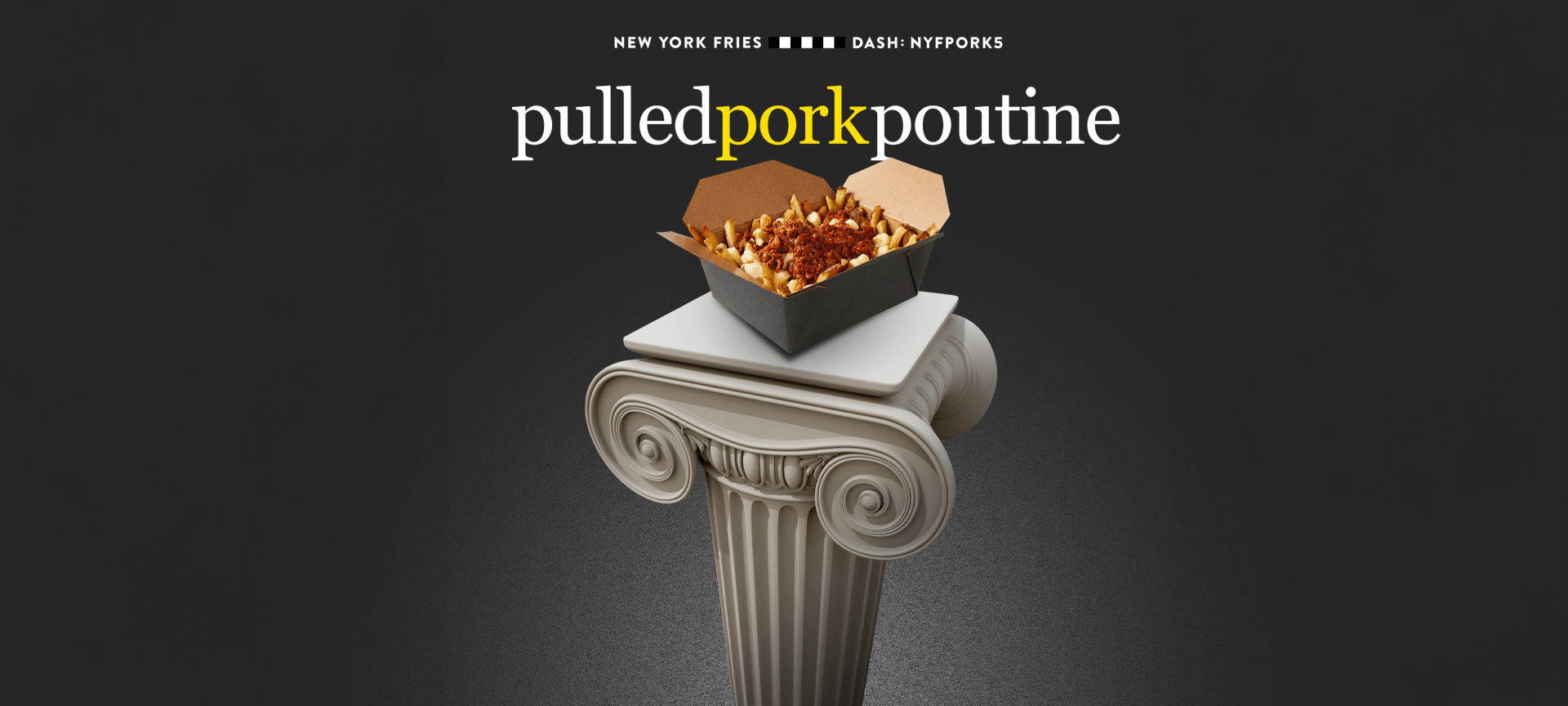 A serving of New York Fries pulled pork poutine is placed on top of a decorative pedestal with a dark background